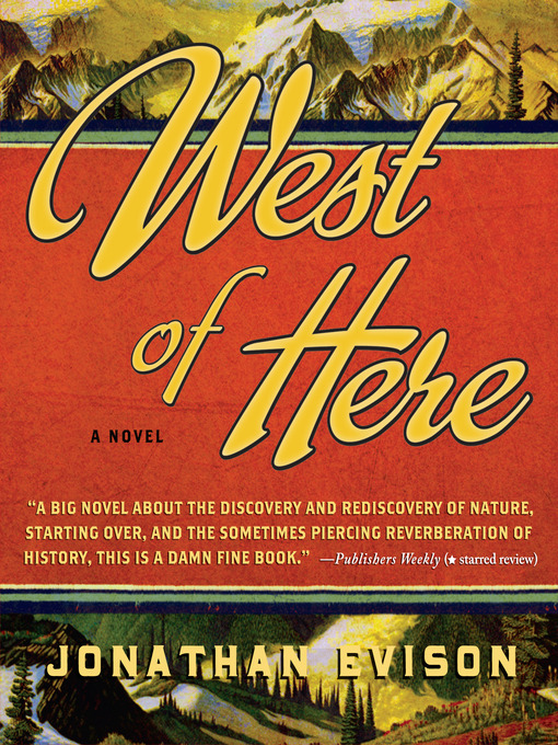 Title details for West of Here by Jonathan Evison - Wait list